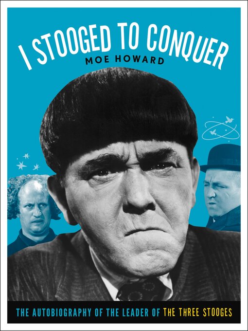 Title details for I Stooged to Conquer by Moe Howard - Available